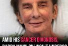 Why Barry Manilow Has Chosen Not to Undergo Chemo or Radiation After Cancer Diagnosis